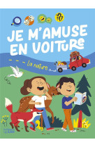 Je m-amuse en voiture - la nature