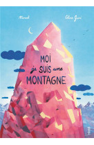 Moi, je suis une montagne