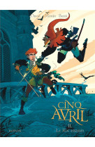 Cinq avril - tome 2 - le roi assassin