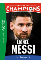 Destins de champions - t03 - destins de champions 03 - une biographie de lionel messi