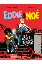 Eddie et noe - t02 - les agitateurs