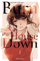 Burn the house down - tome 1 (vf)