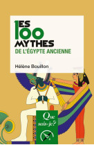 Les 100 mythes de l'egypte ancienne