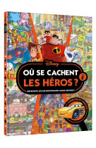 Disney - ou se cachent les heros ? vol. 2 - cherche et trouve