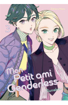 Genderless boy - mon petit ami genderless - tome 3