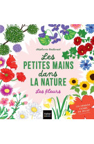 Les petites mains dans la nature - les fleurs