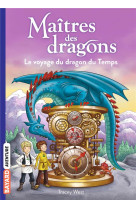 Maitres des dragons, tome 15 - le voyage du dragon du temps