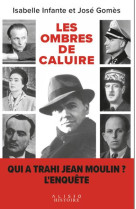 Les ombres de caluire - qui a trahi jean moulin ? une enquete