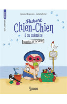 Hubert chien-chien a sa memere - en quete de vacances