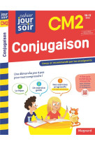 Conjugaison cm2 - cahier jour soir - concu et recommande par les enseignants