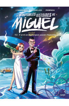 Les incroyables histoires de miguel - tome 3