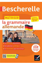 Bescherelle - maitriser la grammaire allemande  (grammaire & exercices) - lycee, classes preparatoir