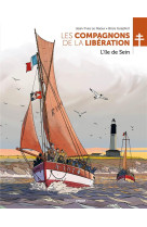 Les compagnons de la liberation : l'ile de sein