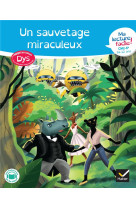 Ma lecture facile dys cm2-6e : un sauvetage miraculeux