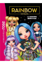 Rainbow high - t07 - rainbow high 07 - la derniere repetition