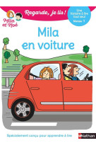 Regarde je lis ! une histoire a lire tout seul - mila en voiture niv1