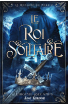 Le roi solitaire - le royaume du nord 2