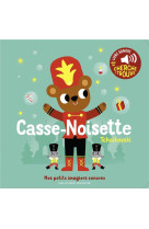 Casse-noisette - des sons a ecouter, des images a regarder