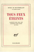 Tous feux eteints - carnets 1965, 1966, 1967, 1972 et sans dates