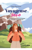 Voyageuse solo - le guide pratique pour les femmes qui veulent voyager seules