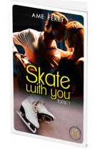 Skate with you tome 1