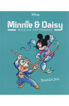 Double jeu - minnie & daisy mission espionnage - tome 2