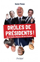 Droles de presidents ! - de de gaulle a macron, 60 ans d-humour