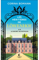 Les heritieres de lowenhof : le secret de mathilda