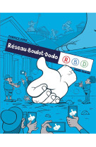 Reseau boulot dodo - tome 01