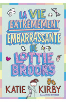 La vie extremement embarrassante de lottie brooks