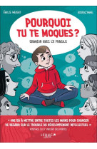 Pourquoi tu te moques ? - grandir avec l x fragile