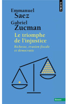 Le triomphe de l-injustice - richesse, evasion fiscale et democratie