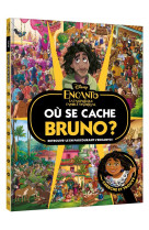 Encanto, la fantastique famille madrigal - ou se cache bruno ? - cherche et trouve - disney