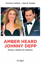Amber heard-johnny depp - amour, dollars et trahison