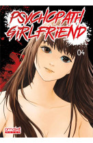 Psychopath girlfriend - tome 4 (vf)