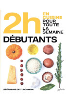 En 2h je cuisine pour toute la semaine - spécial débutant