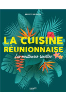 La cuisine reunionnaise - les meilleures recettes