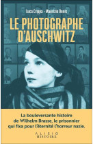 Le photographe d-auschwitz - la bouleversante histoire du prisonnier qui fixa pour l eternite l horr