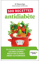 500 recettes antidiabete - edition 2023 - de l entree au dessert, les meilleures recettes a faible i