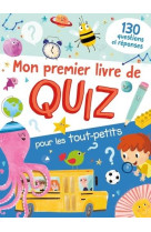 Mon premier livre de quiz pour les tout-petits - 130 questions reponses