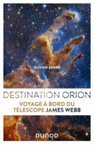 Destination orion - voyage a bord du telescope james webb