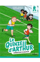 Le quinze d-arthur, tome 02 - operation plaquage