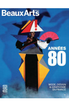 Annees 80. mode, design et graphisme en france - au mad