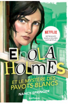 Les enquêtes d'enola holmes 3: le mystère des pavots blancs