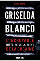 Griselda blanco - l-incroyable histoire de la reine de la cocaine