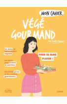 Mon cahier vege gourmand