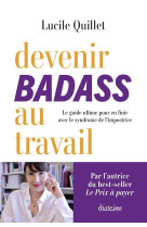 Devenir badass au travail - le guide ultime pour en finir avec le syndrome de l-impostrice