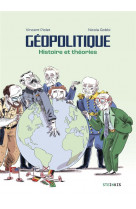 Geopolitique - histoire et theories