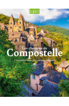 Les chemins de compostelle - l-incroyable histoire d-un pelerinage millenaire