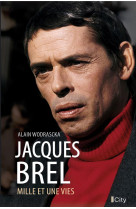 Jacques brel - mille et une vies